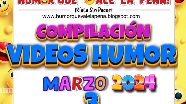 Videos de Humor Marzo 2024 - 3