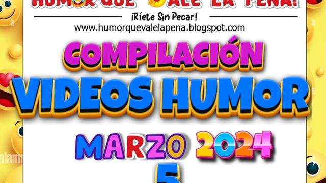 Videos de Humor Marzo 2024 - 5