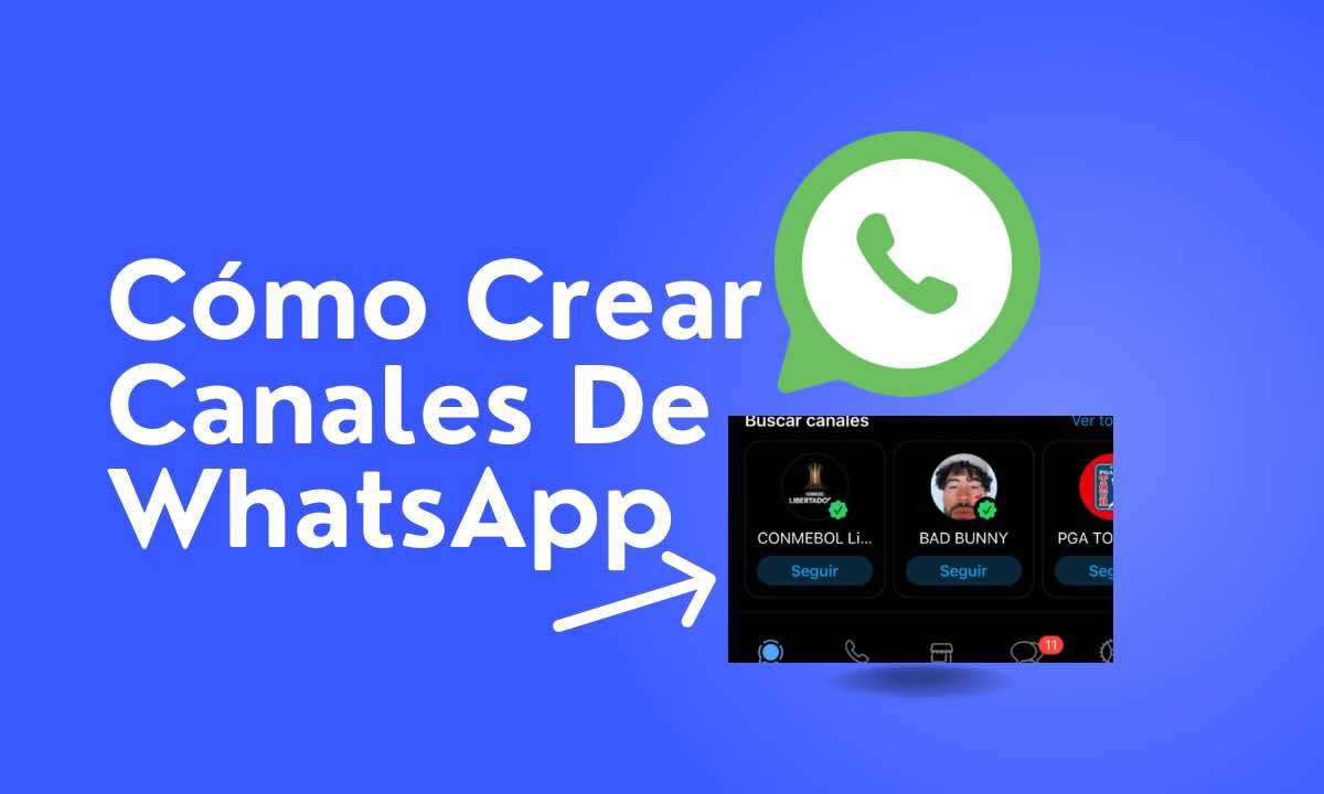 Cómo Crear Canales en WhatsApp: Guía Paso a Paso