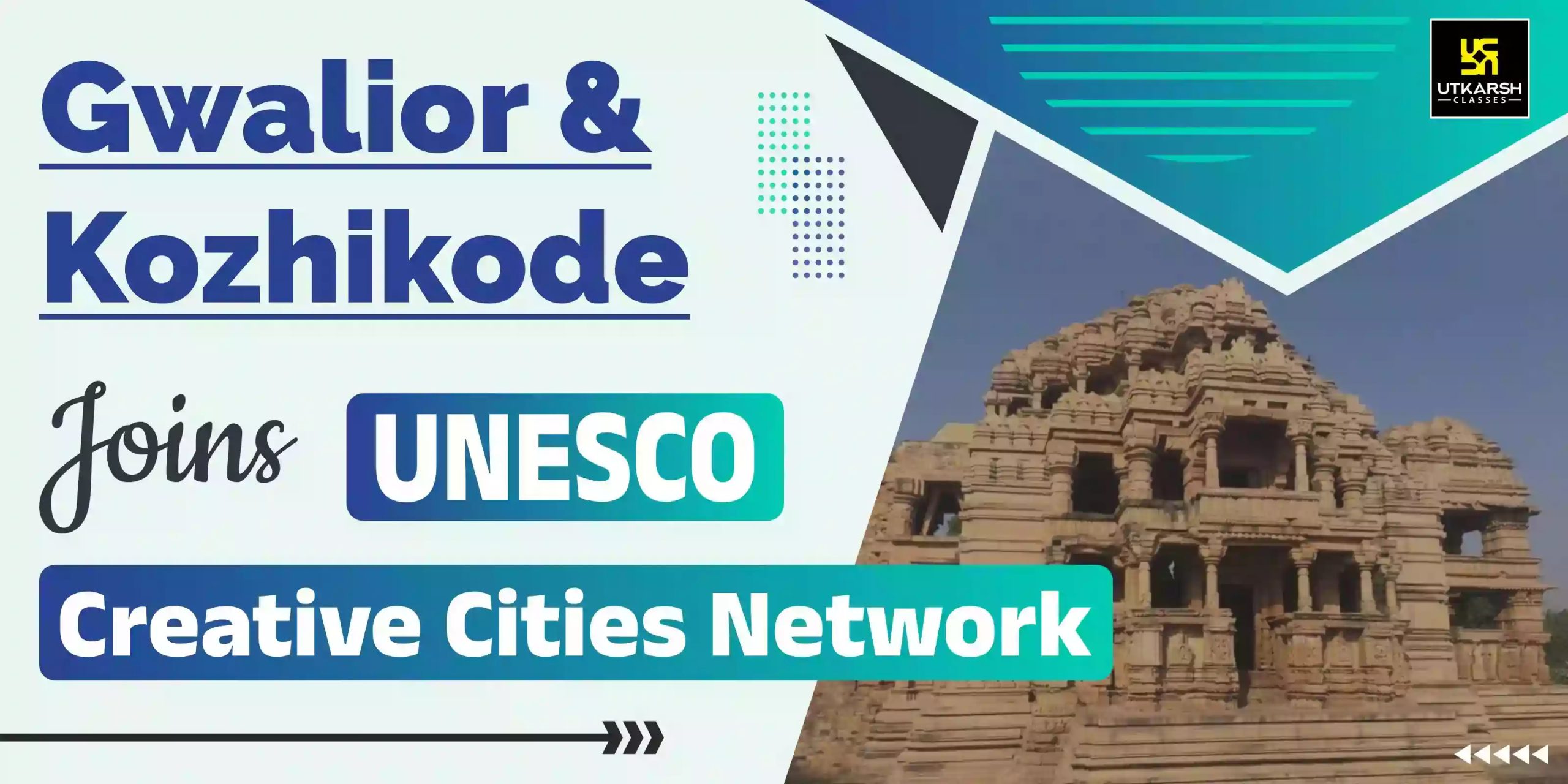 Gwalior and Kozhikode Earn Prestigious UNESCO Creative Cities Status: A Historic Triumph for India's Cultural Heritage - Adela Journal - News from around the World