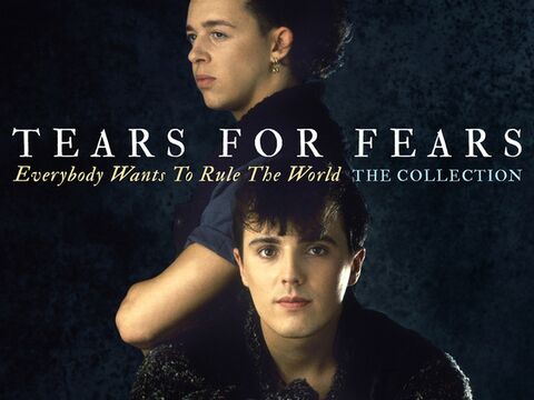 TEARS FOR FEARS - EVERYBODY WANTS TO RULE THE WORLD by Jorge ernesto Castro alas on Febspot